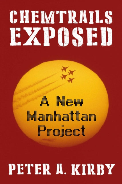 Chemtrails Exposed: A New Manhattan Project