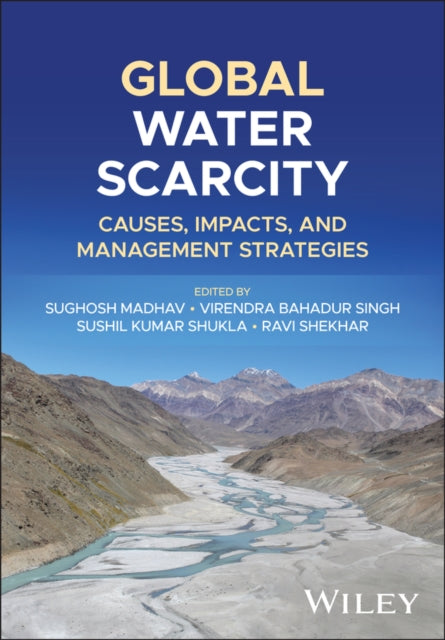Global Water Scarcity: Causes, Impacts, and Management Strategies