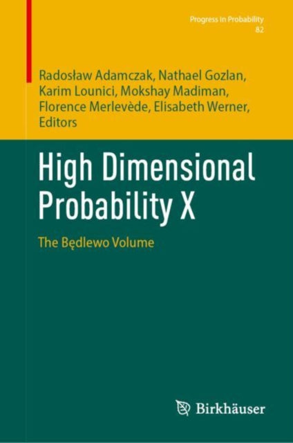 High Dimensional Probability X: The Bedlewo Volume