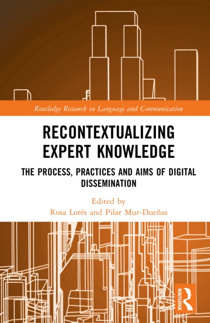 Recontextualizing Expert Knowledge: The Process, Practices and Aims of Digital Dissemination