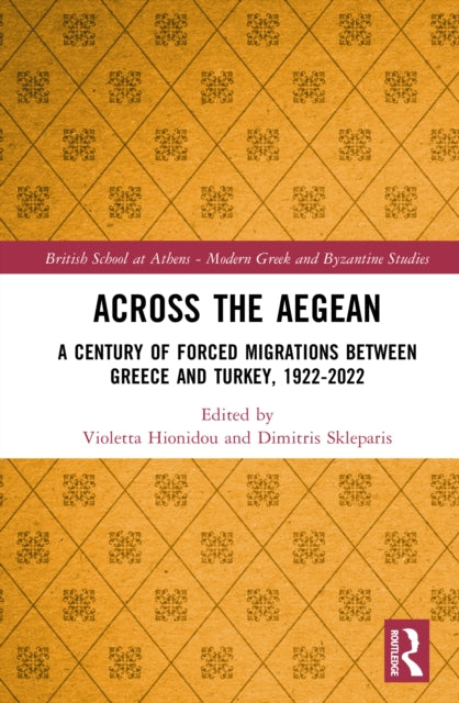 Across the Aegean: A Century of Forced Migrations Between Greece and Turkey, 1922-2022