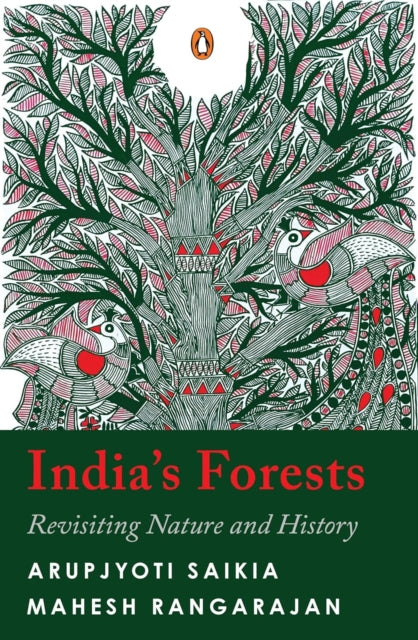 India’s Forests: Revisiting Nature and History