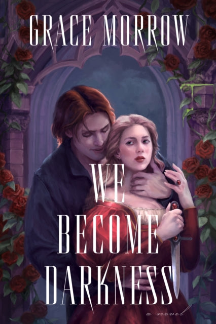 We Become Darkness: A Novel