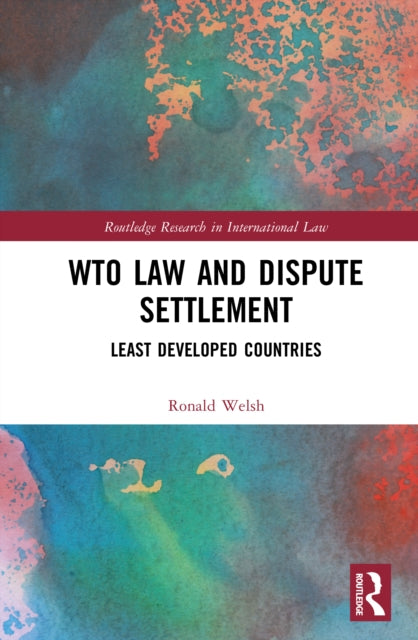 WTO Law and Dispute Settlement: Least Developed Countries