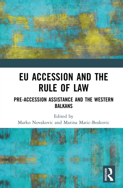 EU Accession and the Rule of Law: Pre-accession Assistance and the Western Balkans