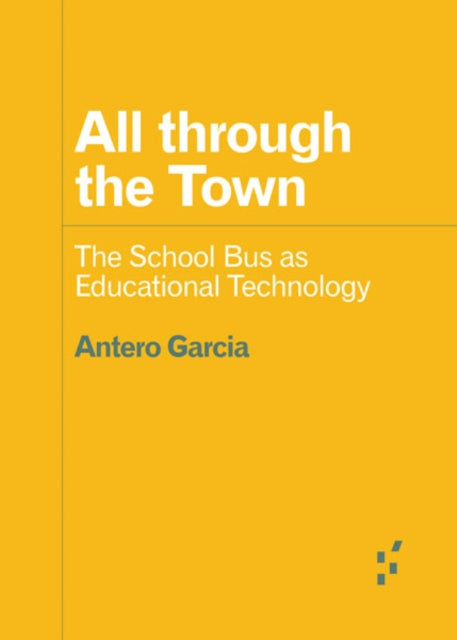 All Through the Town: The School Bus As Educational Technology
