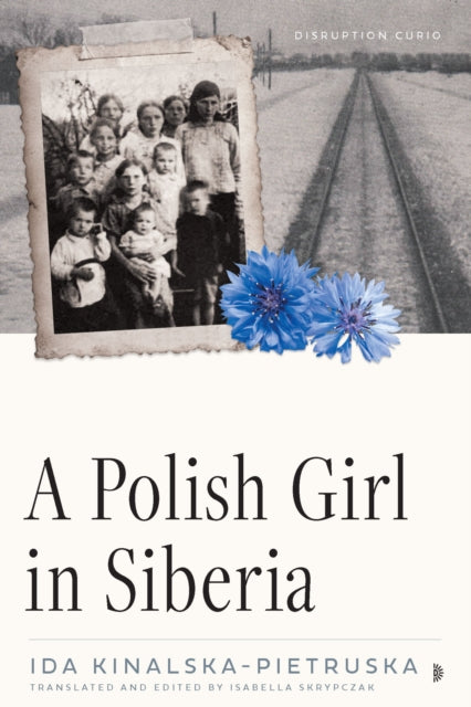 Polish Girl in Siberia: Surviving and Transcending Exile