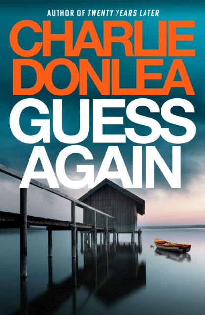 Guess Again: A twisty psychological suspense novel from the internationally bestselling author of Twenty Years Later