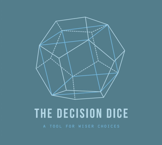 The Decision Dice: A tool for wiser choices