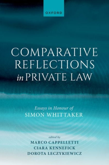 Comparative Reflections in Private Law: Essays in Honour of Simon Whittaker