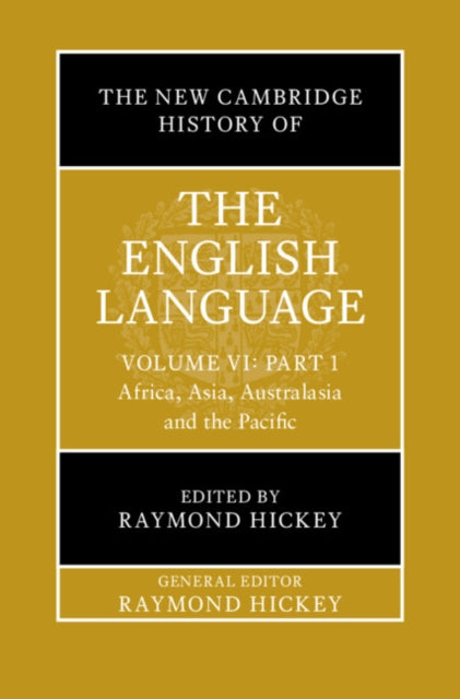The New Cambridge History of the English Language: Volume 6, Part 1: Africa, Asia, Australasia and the Pacific