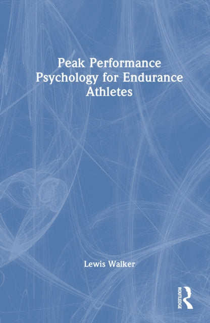 Peak Performance Psychology for Endurance Athletes