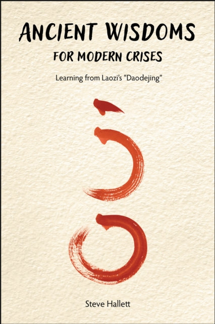 Ancient Wisdoms for Modern Crises: Learning from Laozi's "Daodejing"