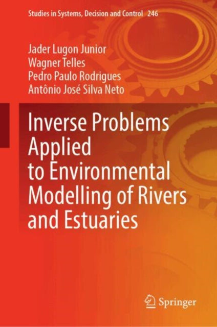 Inverse Problems in the Environmental Modelling of Rivers and Estuaries