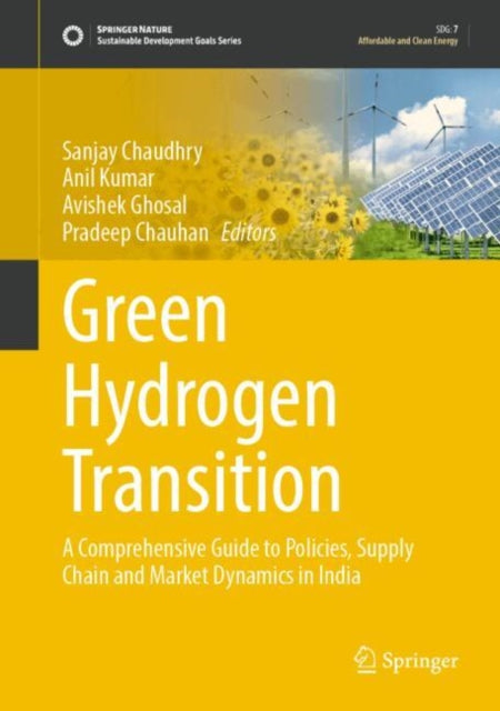 Green Hydrogen Transition: A Comprehensive Guide to Policies, Supply Chain and Market Dynamics in India