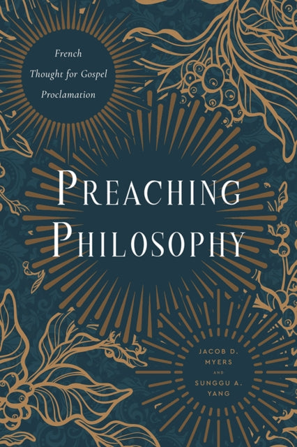 Preaching Philosophy: French Thought for Gospel Proclamation