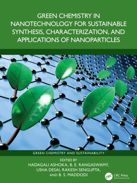 Green Chemistry in Nanotechnology for Sustainable Synthesis, Characterization, and Applications of Nanoparticles