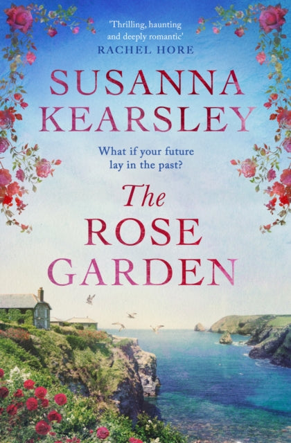 The Rose Garden: One house. Two worlds. A love that defies time.