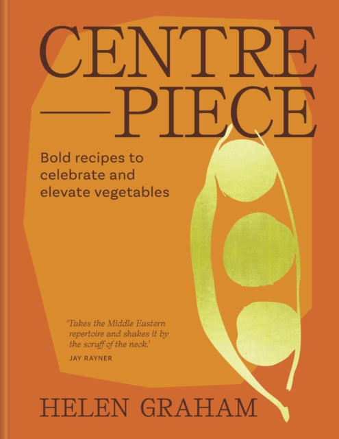 Centrepiece: Bold, vibrant recipes to put vegetables in the spotlight