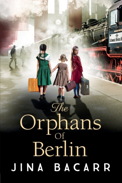 The Orphans of Berlin: The heartbreaking World War 2 historical novel by Jina Bacarr