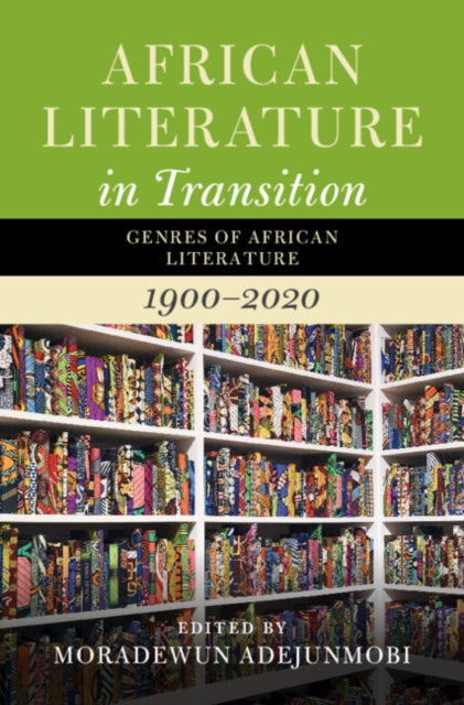 African Literature in Transition: Volume 5: Genres of African Literature, 1900–2020