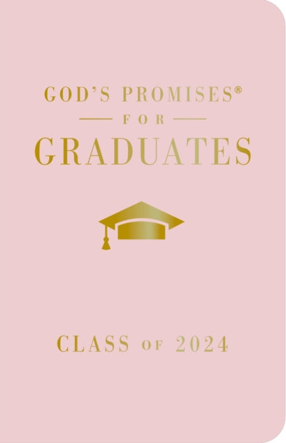 God's Promises for Graduates: Class of 2024 - Pink NKJV: New King James Version