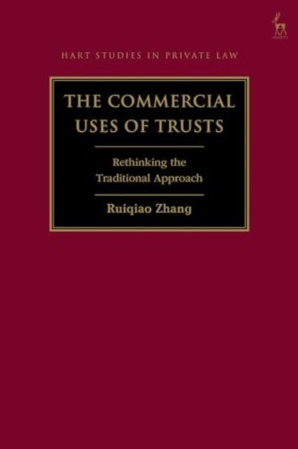The Commercial Uses of Trusts: Rethinking the Traditional Approach