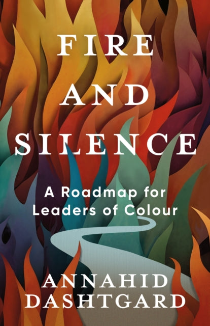 Fire and Silence: A Roadmap for BIPOC Leaders