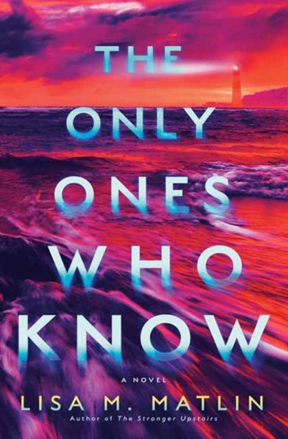 The Only One Who Knows: A Novel