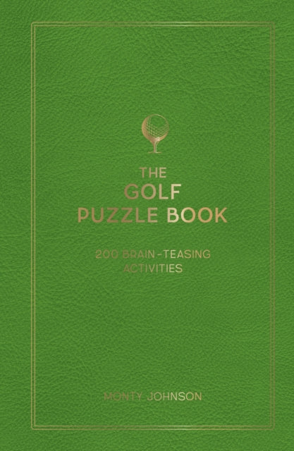 The Golf Puzzle Book: 200 Brain-Teasing Puzzles, Games and Trivia