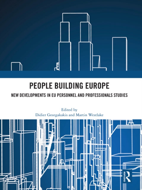 People Building Europe: New Developments in EU Personnel and Professionals Studies