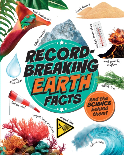 Record-Breaking: Earth Facts: And the science behind them!