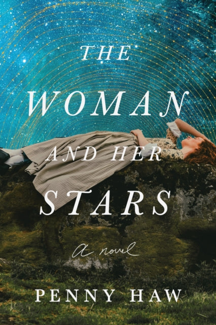 The Woman and Her Stars: A Novel