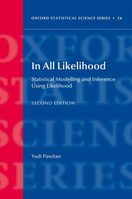 In All Likelihood: Statistical Modelling and Inference Using Likelihood