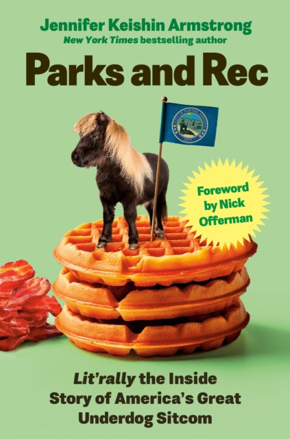 Parks and Rec: Lit'rally the Inside Story of America’s Great Underdog Sitcom