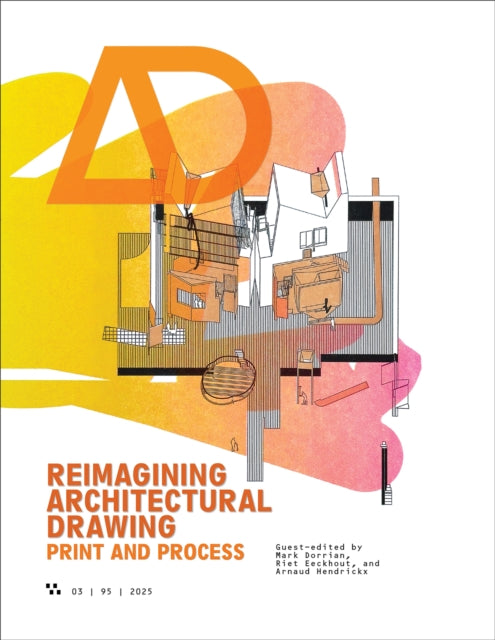 Architectural Design Journal Issue 3: Reimagining Architectural Drawing: Print and Process