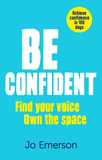 Be Confident: Your 100-day guide