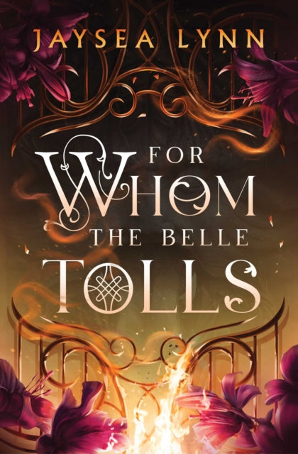 For Whom the Belle Tolls: The Sunday Times bestselling hotter-than-hell romantasy from TikTok star Jaysea Lynn