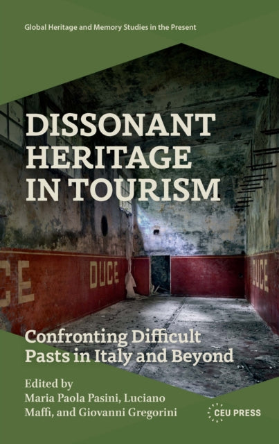 Dissonant Heritage in Tourism: Confronting Difficult Pasts in Italy and Beyond