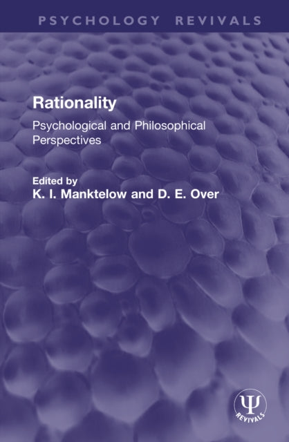 Rationality: Psychological and Philosophical Perspectives