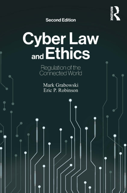 Cyber Law and Ethics: Regulation of the Connected World