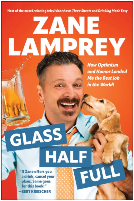 Glass Half Full: How Optimism and Humor Landed Me the Best Job in the World