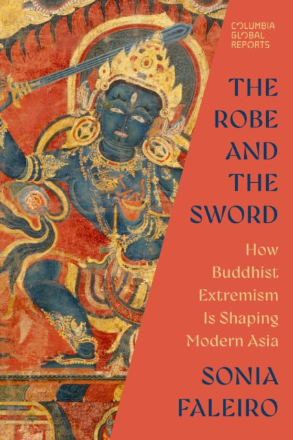 The Robe and the Sword: How Buddhist Extremism Is Shaping Modern Asia