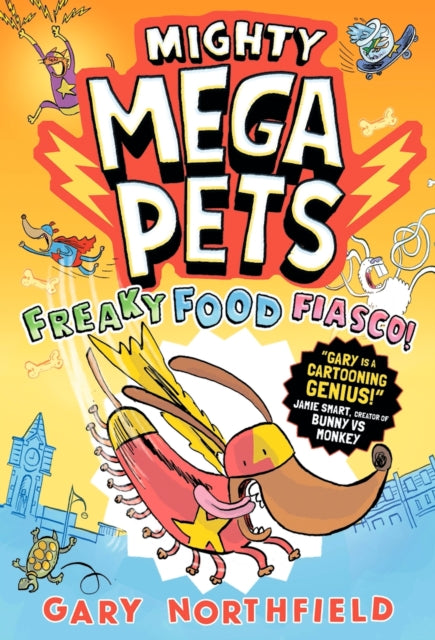 Mighty Mega Pets: Freaky Food Fiasco!: What if your pet had superpowers? The MEGA-funny full-colour graphic novel for ages 6-10 by a Phoenix comic creator