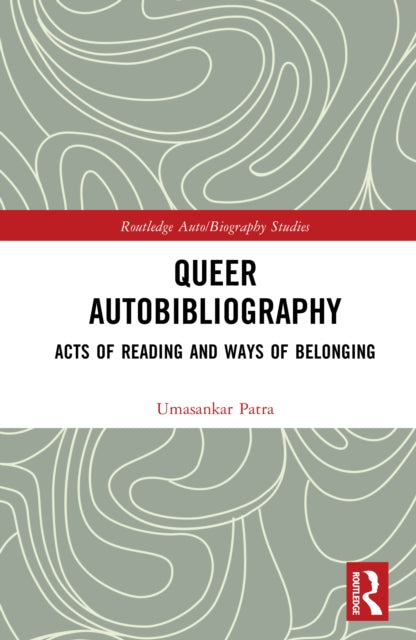 Queer Autobibliography: Acts of Reading and Ways of Belonging