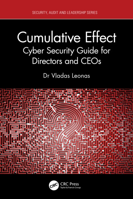 Cumulative Effect: Cyber Security Guide for Directors and CEOs