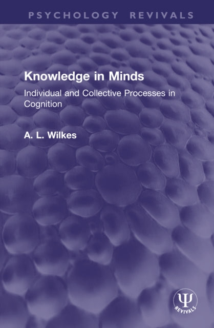 Knowledge in Minds: Individual and Collective Processes in Cognition