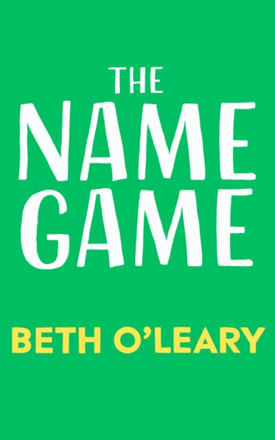 The Name Game: the brand new love story from the bestselling author of The Flatshare