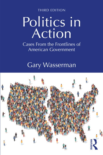 Politics in Action: Cases From the Frontlines of American Government