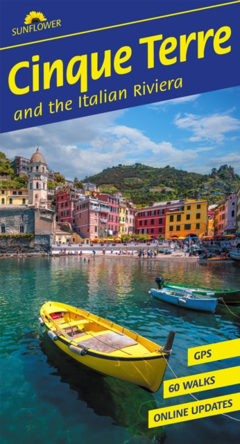 Cinque Terre and the Italian Riviera Sunflower Walking Guide: 60 long and short walks